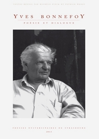 YVES BONNEFOY. POESIE ET DIALOGUE