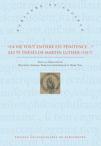 "LA VIE TOUT ENTIERE EST PENITENCE " - LES 95 THESES DE MARTIN LUTHER (1517)