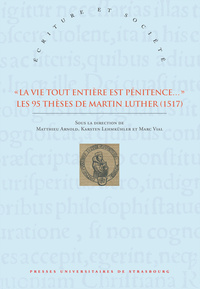 "LA VIE TOUT ENTIERE EST PENITENCE" - LES 95 THESES DE MARTIN LUTHER (1517)