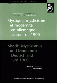 Mystique, mysticisme et modernité en allemagne autour de 1900