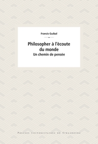 Philosopher à l'écoute du monde - un chemin de pensée