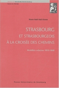 Strasbourg et strasbourgeois à la croisée des chemins - mobilités urbaines, 1810-1840