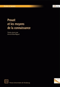 Proust et les moyens de la connaissance - [actes du colloque]
