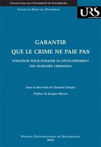 Garantir que le crime ne paie pas : stratégie pour enrayer le développement de