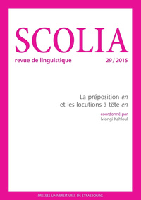 SCOLIA, N 29/2015. LA PREPOSITION "EN" ET LES LOCUTIONS A TETE "EN"