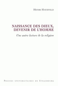Naissance des dieux, devenir de l'homme - une autre lecture de la religion