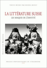 La littérature suisse - les masques d'identité