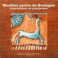 MEUBLES PEINTS DE BRETAGNE - MONOCHROMES OU POLYCHROMES