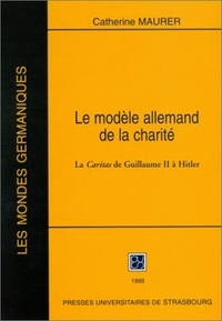 Le modèle allemand de la charité - la Caritas de Guillaume II à Hitler