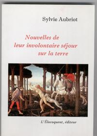 NOUVELLES DE LEUR INVOLONTAIRE SEJOUR SUR LA TERRE