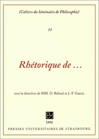 RHETORIQUE DE . CAHIERS DU SEMINAIRE DE PHILOSOPHIE 11