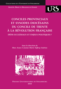 CONCILES PROVINCIAUX ET SYNODES DIOCESAINS DU CONCILE DE TRENTE A LA REVOLUTI - DEFIS ECCLESIAUX ET