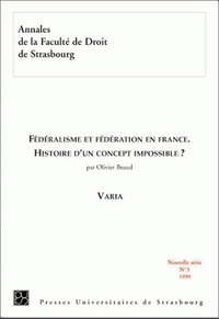 Fédéralisme et fédération en France : histoire d'un concept impossible ?