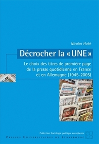 Décrocher la une : le choix des titres de première page de la presse quotidien