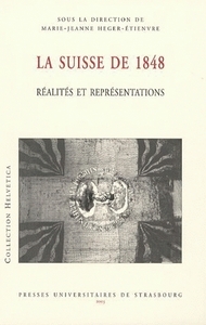 La Suisse de 1848 - réalités et représentations