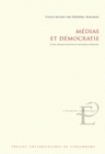 Médias et démocratie - entre affinités électives et mutuelles suspicions