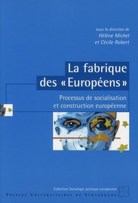 La fabrique des « européens » : processus de socialisation et construction eur