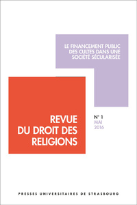 Revue du droit des religions n° 1/2016 - le financement public des cultes dans