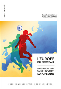 L'Europe du football socio-histoire d'une construction Européenne