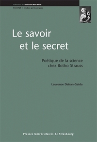 Le savoir et le secret - poétique de la science chez Botho Strauss