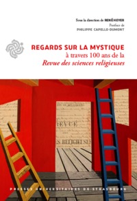 Regards sur la mystique à travers cent ans de la Revue des sciences religieuses