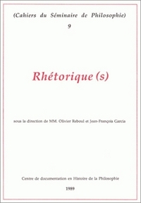 RHETORIQUE(S). CAHIERS DU SEMINAIRE DE PHILOSOPHIE 9