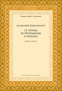 ALEXANDRE RADICHTCHEV LE VOYAGE DE PETERSBOURG A MOSCOU : (1790) - -1790