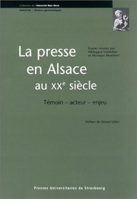 La presse en Alsace au XXe siècle - témoin, acteur, enjeu