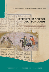 PERSIEN IM SPIEGEL DEUTSCHLANDS : KONSTRUKTIONSVARIANTEN VON PERSIEN-BILDERN I - KONSTRUKTIONSVARIAN