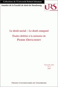 Le droit social - le droit comparé - études dédiées à la mémoire de Pierre Ortscheidt