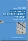 La construction des problèmes publics en Europe - émergence, formulation et mise en instrument