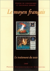 Le moyen français - le traitement du texte, édition, apparat critique, glossaire, traitement électronique