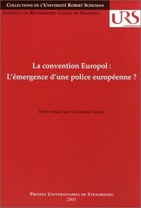 La convention Europol - l'émergence d'une police européenne ?