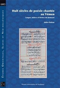 HUIT SIECLES DE POESIE CHANTEE AU YEMEN : LANGUE, METRES ET FORMES DU ?UMAYN?