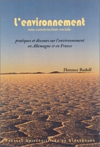 L'environnement, une construction sociale - pratiques et discours sur l'environnement en Allemagne et en France