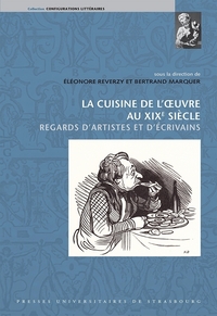 LA CUISINE DE L'OEUVRE AU XIXE SIECLE : REGARDS D'ARTISTES ET D'ECRIVAINS