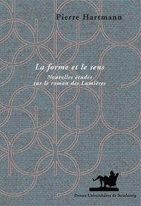 La forme et le sens - nouvelles études sur le roman des Lumières