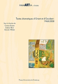 Textes dramatiques d'Orient et d'Occident, 1968-2008