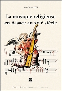 La musique religieuse en Alsace au XVIIe siècle - réception de la musique italienne en pays rhénan