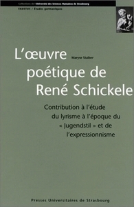 L'oeuvre poétique de René Schickele - contribution à l'étude du lyrisme à l'époque du Jugendstil et de l'expressionnisme