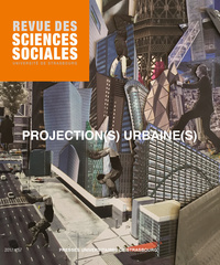 REVUE DES SCIENCES SOCIALES, N  57/2017. PROJECTION(S) URBAINE(S)