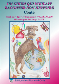 UN CHIEN QUI VOULAIT RACONTER SON HISTOIRE - CONTE ILLUSTRE - SANDRINE WEISLINGER