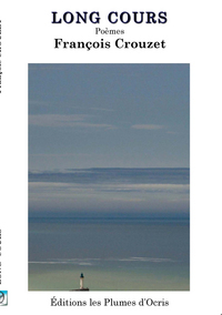 LONG COURS - POESIE DE FRANCOIS CROUZET