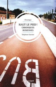 Haut le pied ! - chroniques busiennes