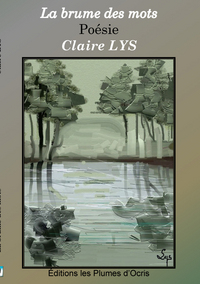 LA BRUME DES MOTS - POESIE - CLAIRE LYS