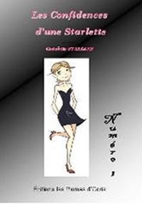 Les confidences d'une starlette - Roman - Gabrielle STAELENS