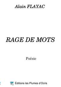 RAGE DE MOTS - POESIE - ALAIN FLAYAC