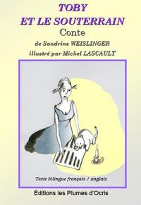 Toby et le souterrain - Conte de Sandrine WEISLINGER