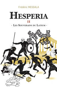 HESPERIA : LES SOUVERAINS DU LATIUM (TOME 2).