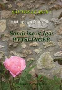 Sautez le mur - nouvelles - Sandrine Weislinger